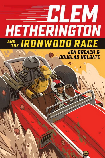 Clem Hetherington and the Ironwood Race - JEN BREACH
