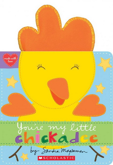 You&#39;re My Little Chickadee - SANDRA MAGSAMEN