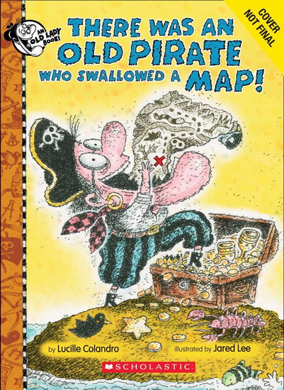 There Was An Old Pirate Who Swallowed a Map! - LUCILLE COLANDRO - JARED LEE