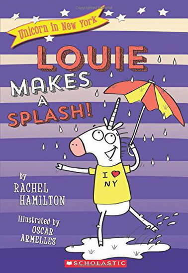 Unicorn in New York #4: Louie Makes a Splash! - RACHEL HAMILTON