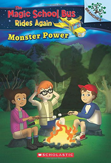 The Magic School Bus Rides Again: Monster Power: Exploring Renewable Energy - JUDY KATSCHKE