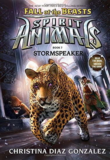 Spirit Animals: Fall of the Beasts: Book 7: Stormspeaker - CHRISTINA DIAZ GONZALEZ