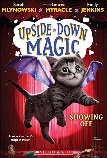 Upside-Down Magic #3: Showing off - SARAH MLYNOWSKI