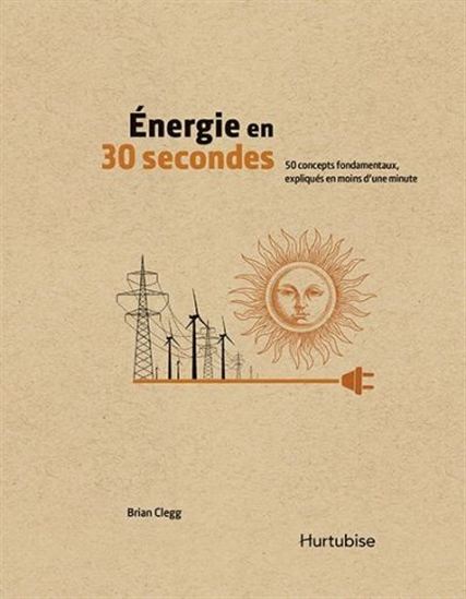 Énergie en 30 secondes - BRIAN CLEGG