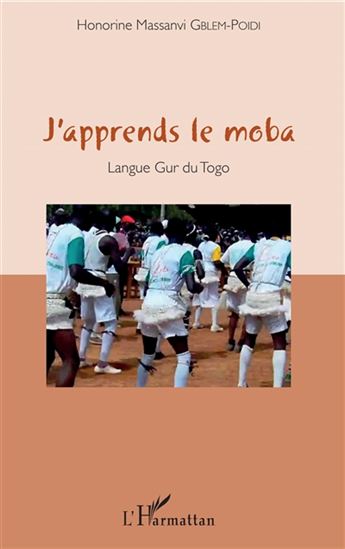J&#39;apprends le moba : langue gur du Togo - MASSANVI HONORINE GBLEM-POIDI