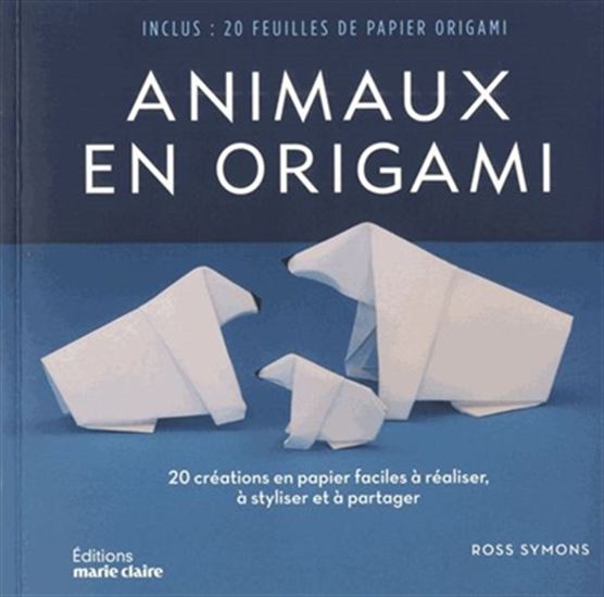 Animaux en origami : 20 créations en papier faciles à réaliser - ROSS SYMONS