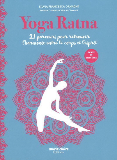Yoga santé : retrouvez l&#39;harmonie entre le corps et l&#39;esprit - SILVIA ORNAGHI