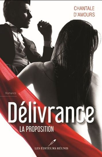 Délivrance #01 La proposition - CHANTALE D'AMOURS