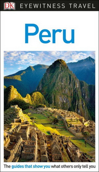 DK Eyewitness Travel Guide: Peru - COLLECTIF