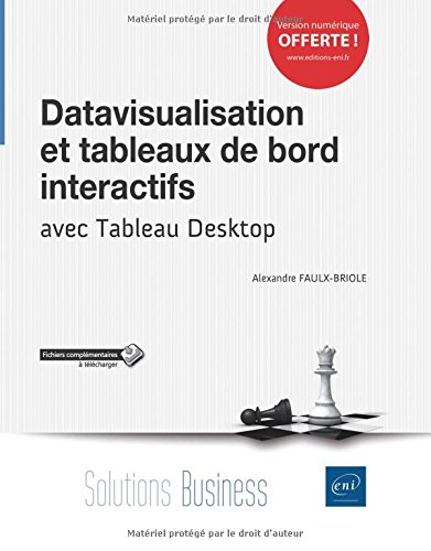 Datavisualisation et tableaux de bord interactifs : avec Tableau Desktop - ALEXANDRE FAULX-BRIOLE