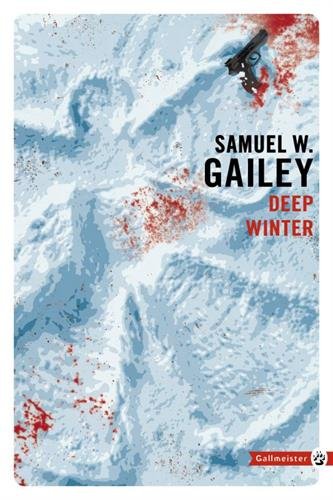 Deep winter N. éd. - SAMUEL W GAILEY