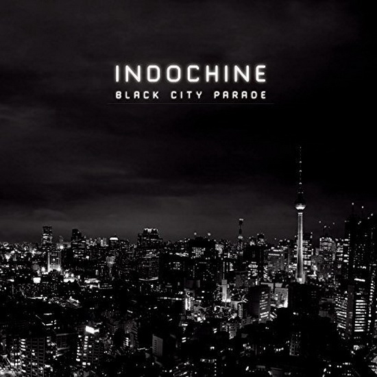 Black City Parade - INDOCHINE