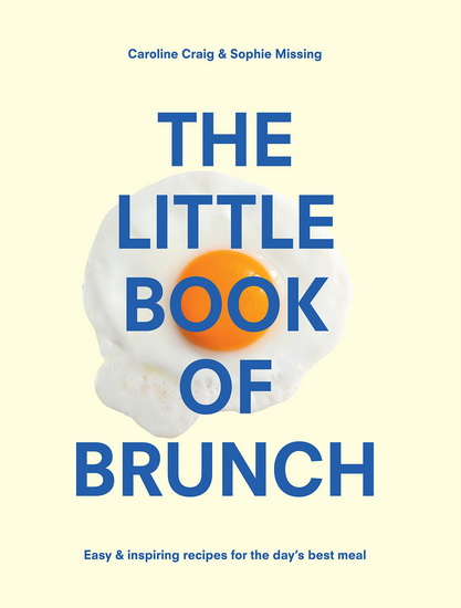 The Little Book of Brunch - CAROLINE CRAIG