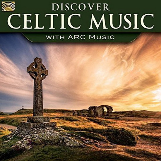 Discover Celtic Music - with ARC Music - COMPIALTION MUSIQUE CELTIQUE