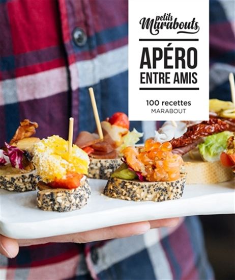 Apéro entre amis : 100 recettes - COLLECTIF