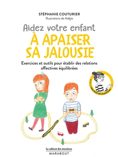 Aidez votre enfant à apaiser sa jalousie : exercices et outils pour établir des relations affectives équilibrées - CAMILLE BENOÎT - STÉPHANIE COUTURIER