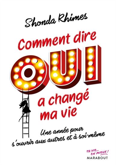 Comment dire oui a changé ma vie : une année pour s&#39;ouvrir aux autres et à soi-même - SHONDA RHIMES