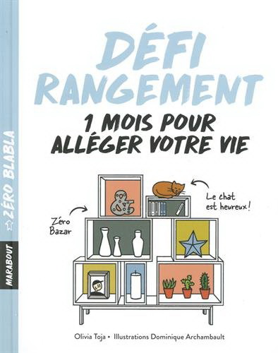 Défi rangement : 1 mois pour alléger votre vie - OLIVIA TOJA