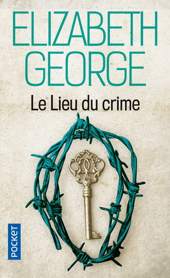 Le Lieu du crime N. éd. - ELIZABETH GEORGE