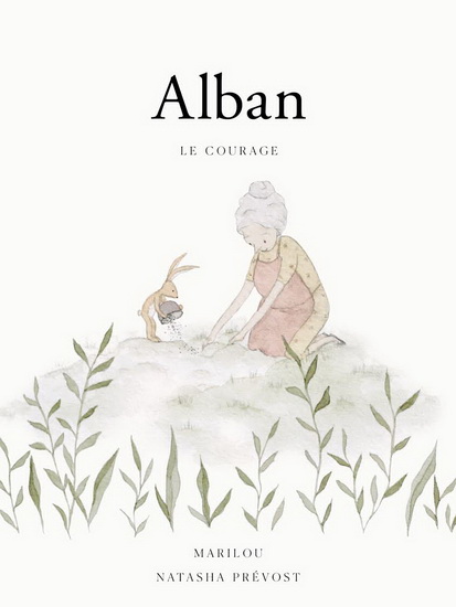 Alban : le courage - MARILOU - PRÉVOST NATASHA