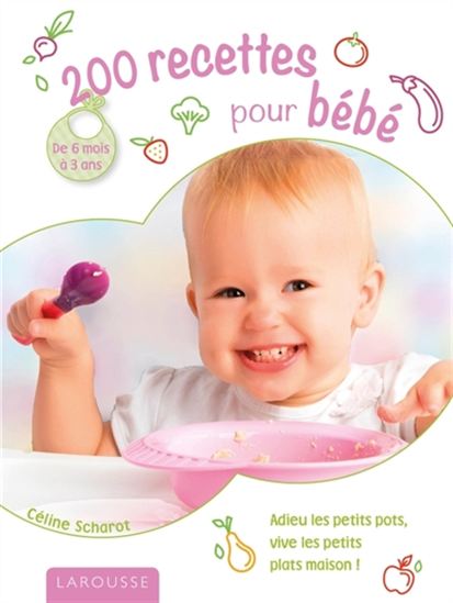 Celine Scharot 0 Recettes Pour Bebe De 6 Mois A 3 Ans N Ed Maternite Famille Livres Renaud Bray Com Livres Cadeaux Jeux