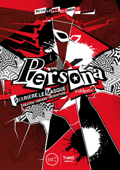 Persona : derrière le masque : création, univers, décryptage #02 - RÉMI LOPEZ - CLÉMENCE POSTIS