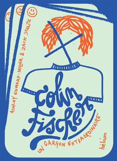 Colin Fisher : un garçon extraordinaire - ASHLEY MILLER - ZACK STENTZ