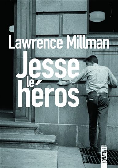 Jesse le héros - LAWRENCE MILLMAN