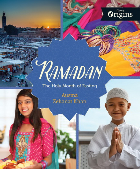 Ramadan : The Holy Month of Fasting - AUSMA ZEHANAT KHAN