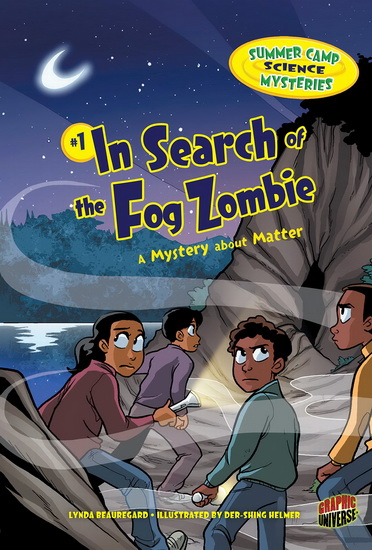 In Search of the Fog Zombie : A Mystery about Matter #01 - LYNDA BEAUREGARD - DER-SHING HELMER