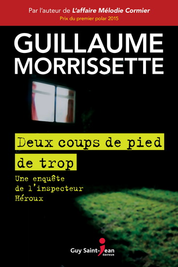 Deux coups de pied de trop - GUILLAUME MORRISSETTE