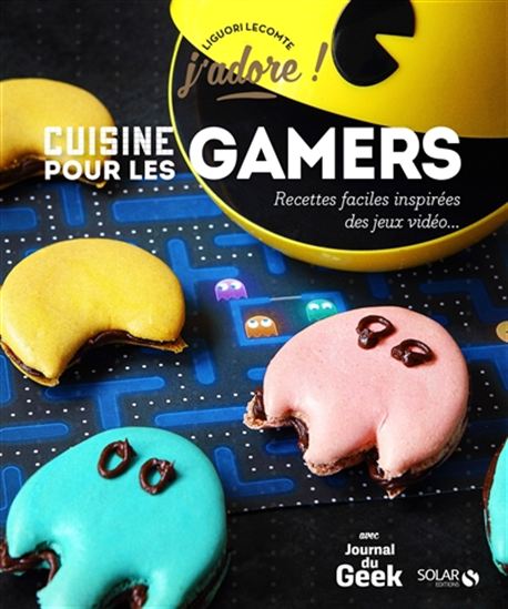 Cuisine des gamers - LIGUORI LECOMTE