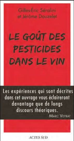 Le Goût des pesticides dans le vin - JÉRÔME DOUZELET - GILLES-ÉRIC SÉRALINI