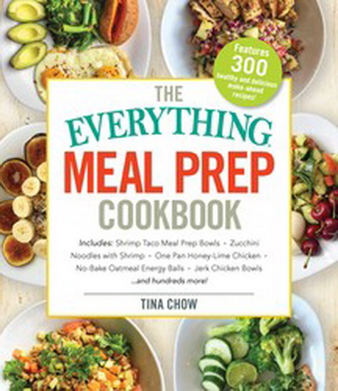 EVERYTHING HEALTHY MEAL PREP COOKBOOK - TINA CHOW