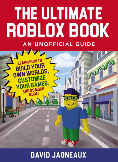 ULTIMATE ROBLOX BOOK: AN UNOFFICIAL GUIDE - DAVID JAGNEAUX