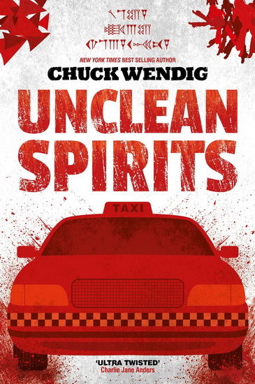 UNCLEAN SPIRITS - CHUCK WENDIG