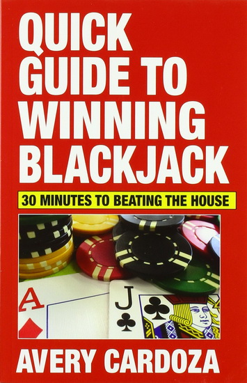 QUICK GUIDE TO WINNING BLACKJACK - AVERY CARDOZA