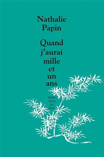 Quand j&#39;aurai mille et un ans - NATHALIE PAPIN