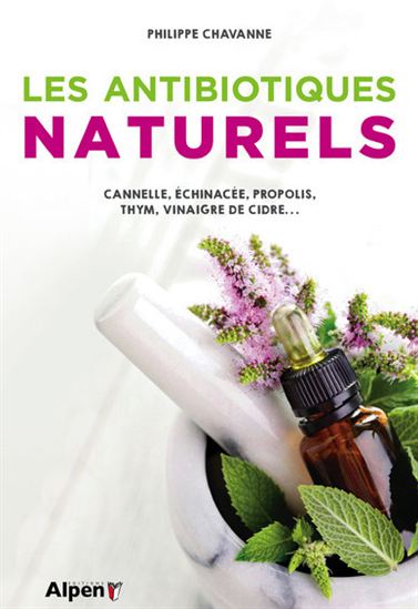 Les Antibiotiques naturels - PHILIPPE CHAVANNE