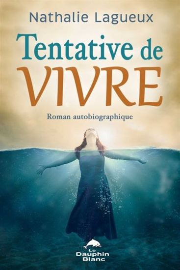 Tentative de vivre - NATHALIE LAGUEUX