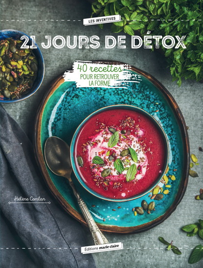 21 jours de détox : 40 recettes pour retrouver forme et énergie - HÉLÈNE COMLAN