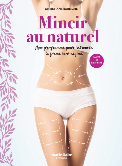 Mincir au naturel : mon programme pour retrouver la forme sans me priver - COLLECTIF