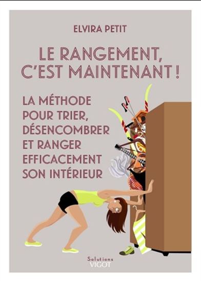 Le Rangement, c&#39;est maintenant ! - ELVIRA PETIT