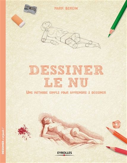 Dessiner le nu : une méthode simple pour apprendre à dessiner - MARK BERGIN