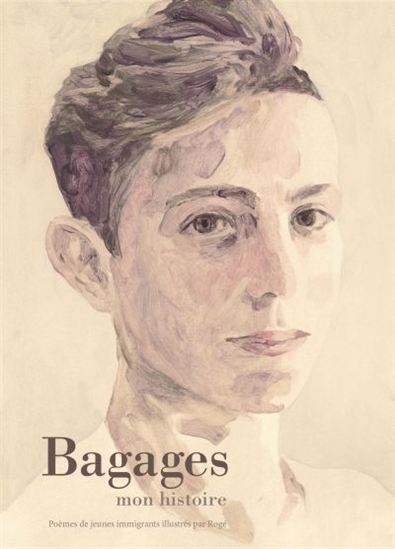 Bagages mon histoire  : poèmes de jeunes immigrants - COLLECTIF