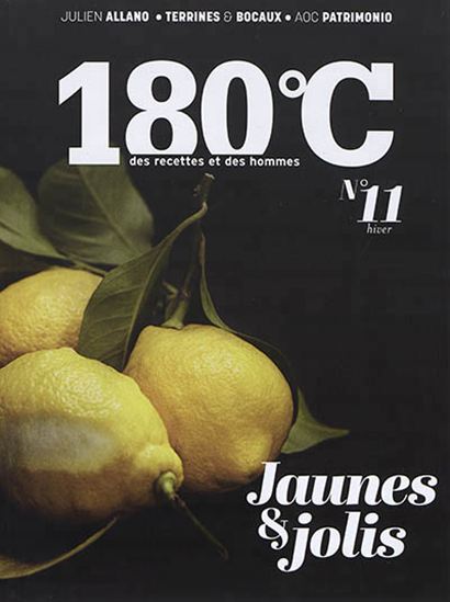 180 °C : des recettes et des hommes #11 Jaune & jolis - COLLECTIF