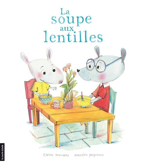 La SOUPE AUX LENTILLES - CAROLE TREMBLAY - MAURÈEN POIGNONEC