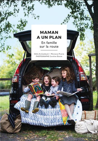 Maman a un plan T.02 En famille sur la route - ODILE ARCHAMBAULT - MARIANNE PRAIRIE