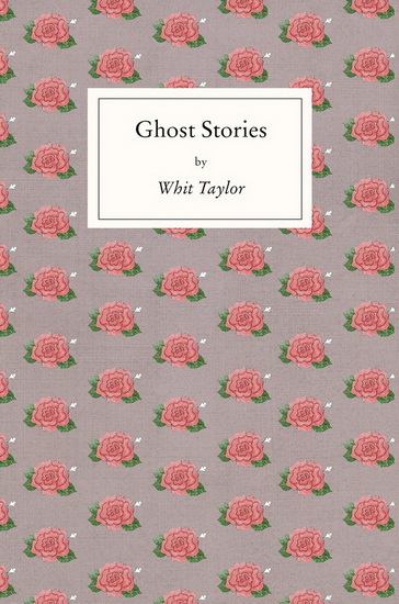 Ghost Stories - WHIT TAYLOR
