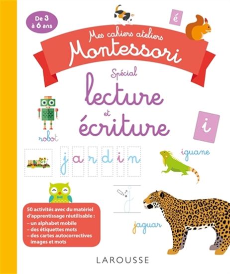 Mes cahiers ateliers Montessori spécial lecture et écriture : de 3 à 6 ans - SANDRINE DUCHESNE